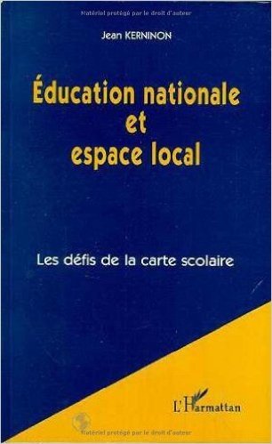 Education nationale et espace local: Les défis de la carte scolaire