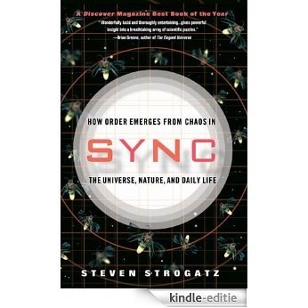 Sync: How Order Emerges from Chaos In the Universe, Nature, and Daily Life (English Edition) [Kindle-editie]