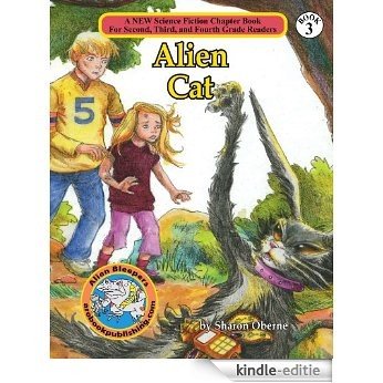 Alien Cat (A New Science Fiction Chapter Book for Second, Third and Fourth Grade Readers 3) (English Edition) [Kindle-editie]