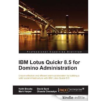 IBM Lotus Quickr 8.5 for Domino Administration [Kindle-editie]