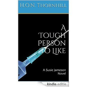 A Tough Person To Like: A Susie Jameson Novel (English Edition) [Kindle-editie]