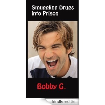 Smuggling Drugs into Prison (English Edition) [Kindle-editie]