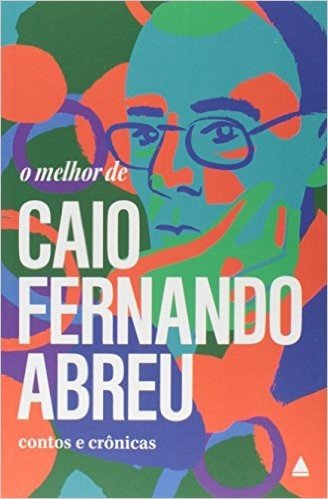 O Melhor de Caio Fernando Abreu