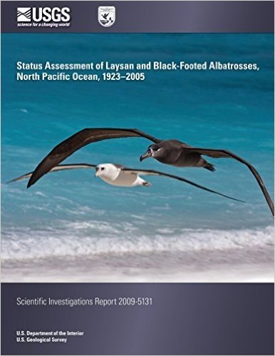 Status Assessment of Laysan and Black-Footed Albatrosses, North Pacific Ocean, 1923-2005