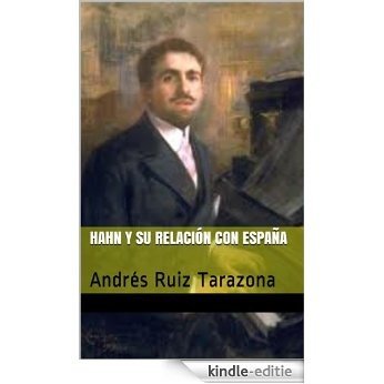 Hahn y su relación con España: Andrés Ruiz Tarazona (España en los grandes musicos nº 12) (Spanish Edition) [Kindle-editie] beoordelingen