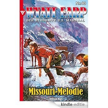 Wyatt Earp 43 - Western: Missouri-Melodie (German Edition) [Kindle-editie] beoordelingen