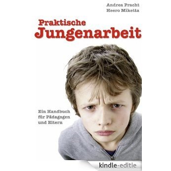 Praktische Jungenarbeit: Ein Handbuch für Pädagogen und Eltern [Kindle-editie] beoordelingen
