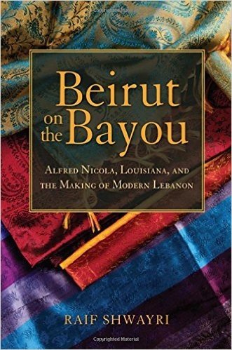 Beirut on the Bayou: Alfred Nicola, Louisiana, and the Making of Modern Lebanon
