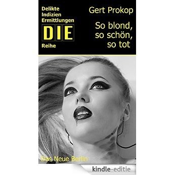 So blond, so schön, so tot: Kriminalroman (German Edition) [Kindle-editie]