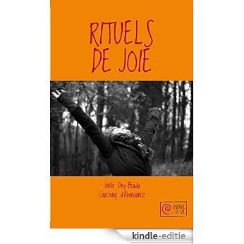 Rituels de Joie: Comment vivre la joie au quotidien (French Edition) [Kindle-editie]