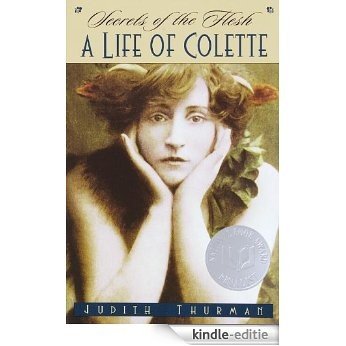 Secrets of the Flesh: A Life of Colette (Ballantine Reader's Circle) [Kindle-editie]