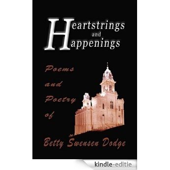 Heartstrings and Happenings: Poems and Poetry of Betty Swensen Dodge (English Edition) [Kindle-editie]