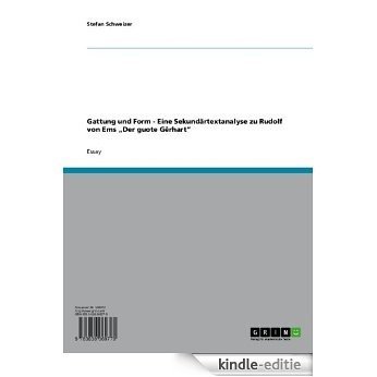 Gattung und Form  - Eine Sekundärtextanalyse zu Rudolf von Ems "Der guote Gêrhart" [Kindle-editie]