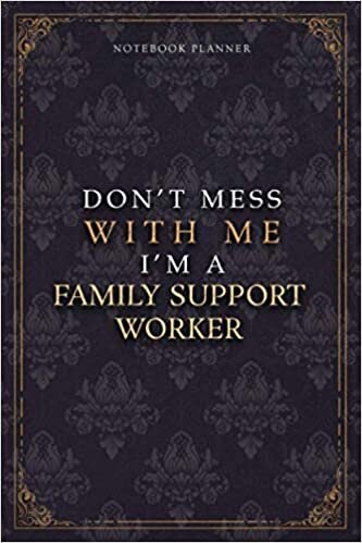 indir Notebook Planner Don’t Mess With Me I’m A Family Support Worker Luxury Job Title Working Cover: 120 Pages, Diary, Pocket, Teacher, Budget Tracker, ... 6x9 inch, A5, 5.24 x 22.86 cm, Budget Tracker