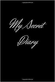 My Secret Diary: Secret Journal, Diary, Notebook, Best Gift (110 Pages, Blank Lined , 6 x 9) (Classic Notebooks)(Notebooks Journals)
