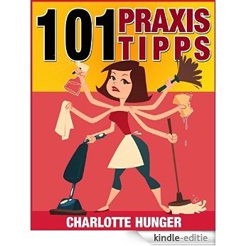 101 Praxis-Tipps, die Ihr Leben einfacher machen | inkl. FOTOS (Minimalismus, Life Hacks & Selbsthilfe) (German Edition) [Kindle-editie]