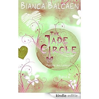 The Jade Circle - Melodie des Lebens (German Edition) [Kindle-editie]
