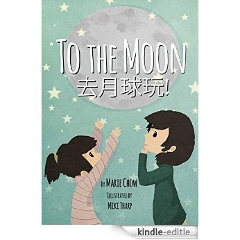 To the Moon!: (Traditional Chinese and English Version) (English Edition) [Kindle-editie]