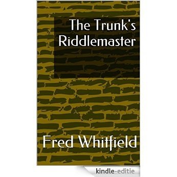 The Trunk's Riddlemaster (English Edition) [Kindle-editie]
