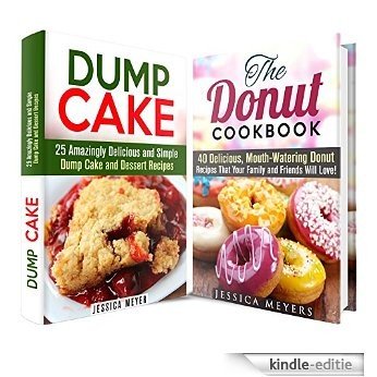Dump Cake and Donut Cookbook Box Set (2 in 1): Over 60 Mouth Watering Dessert Recipes that Your Family and Friends Will Love (Low Carb Desserts) (English Edition) [Kindle-editie]