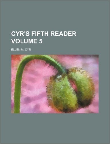 Cyr's Fifth Reader Volume 5