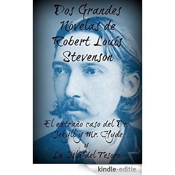 Dos Grandes Novelas de Robert Louis Stevenson: El extraño caso del Dr. Jekyll y Mr. Hyde - La Isla del Tesoro (Spanish Edition) [Kindle-editie]
