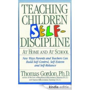 Teaching Children Self Discipline: At Home and At School (English Edition) [Kindle-editie]