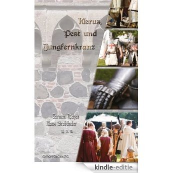Klerus, Pest und Jungfernkranz: Historische Geschichten (German Edition) [Kindle-editie]