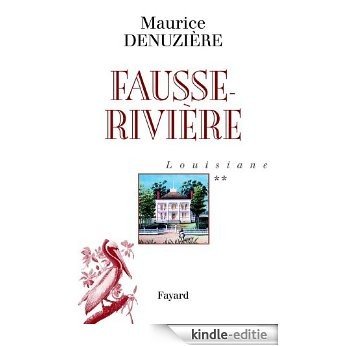 Louisiane, tome 2 : Fausse-Rivière [Kindle-editie]