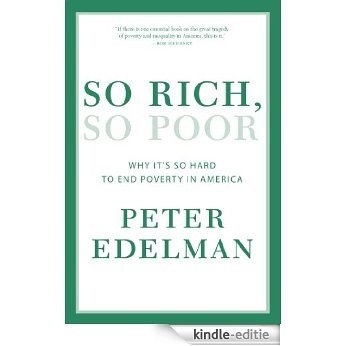 So Rich, So Poor: Why It's So Hard to End Poverty in America [Kindle-editie]