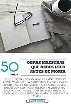 50 Obras Maestras que debes leer antes de morir: Vol.6 (Bauer Classics) (Los Más Vendidos en Español) (Spanish Edition)