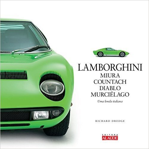 Lamborghini. Uma Lenda Italiana