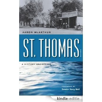 St. Thomas, Nevada: A History Uncovered (Shepperson Series in Nevada History) [Kindle-editie]