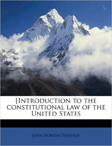 [Introduction to the Constitutional Law of the United States