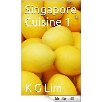 Singapore Cuisine 1 (English Edition) [Kindle-editie]