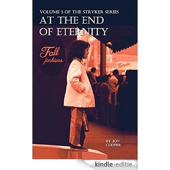 At the End of Eternity (Stryker Series Book 5) (English Edition) [Kindle-editie]