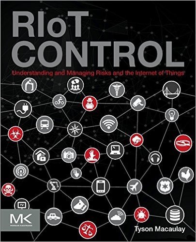 Riot Control: Understanding and Managing Risks and the Internet of Things