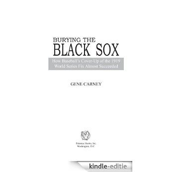 Burying the Black Sox: How Baseball's Cover-Up of the 1919 World Series Fix Almost Succeeded [Kindle-editie] beoordelingen