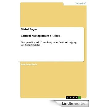 Critical Management Studies: Eine grundlegende Darstellung unter Berücksichtigung des Kulturbegriffes [Kindle-editie]