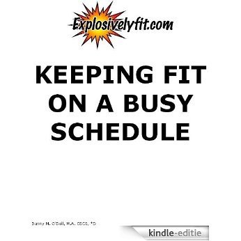 Keeping fit on a busy schedule (English Edition) [Kindle-editie]