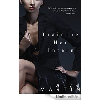 Training Her Intern: A Femdom Story (English Edition) [Kindle-editie]