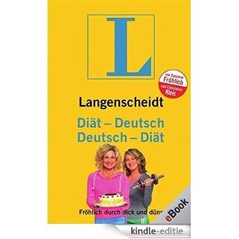 Langenscheidt Diät-Deutsch/Deutsch-Diät: Fröhlich durch dick und dünn (Langenscheidt ...-Deutsch) [Kindle-editie]
