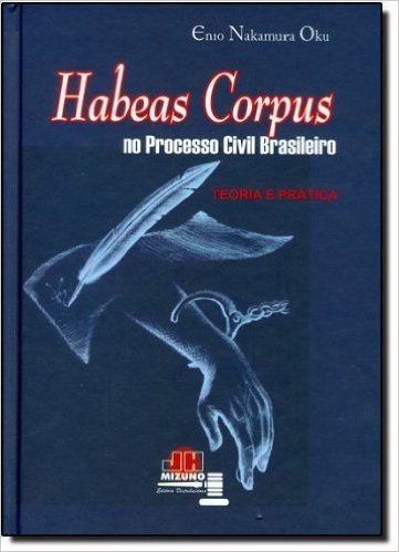 Habeas Corpus no Processo Civil Brasileiro: Teoria e Prática