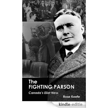 The Fighting Parson: The Life of Reverend Leslie Spracklin (Canada's Eliot Ness) (English Edition) [Kindle-editie]