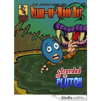 Plank-of-Wood Boy: Stranded on Pluto! (English Edition) [Kindle-editie]