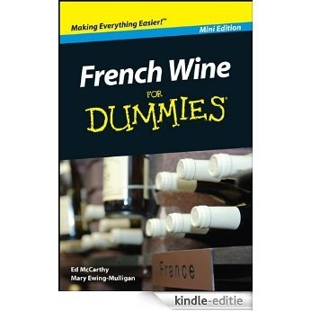 French Wine For Dummies®, Mini Edition [Kindle-editie]