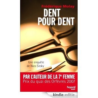 Dent pour dent : Une enquête de Nico Sirsky (Fayard Noir) (French Edition) [Kindle-editie]