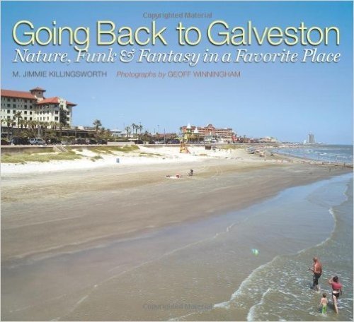 Going Back to Galveston: Nature, Funk, and Fantasy in a Favorite Place