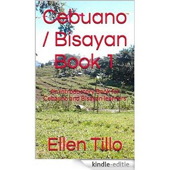 Cebuano  Book 1: An Introductory Book for Cebauno Learners (English Edition) [Kindle-editie]