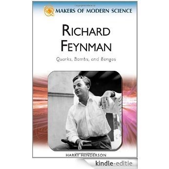 Richard Feynman: Quarks, Bombs, and Bongos (Makers of Modern Science) [Kindle-editie]